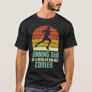 Köra Pappa som ett vanligt Pappa men kylare Marath T Shirt