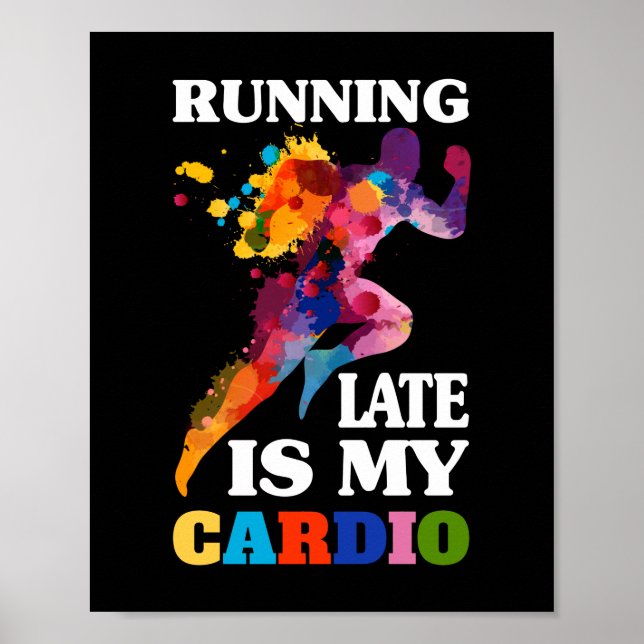 Köra sent är min Cardio Fitness Workout Poster (Framsidan)