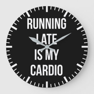 Köra sent är min Cardio - Lustigt Novelty-workout Stor Klocka