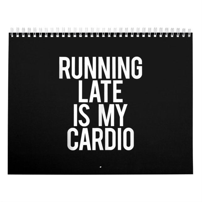 Köra sent är min Cardio-underbara som säger "Worko Kalender (Omslag)