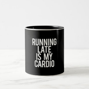 Köra sent är min Cardio-underbara som säger "Worko Två-Tonad Mugg