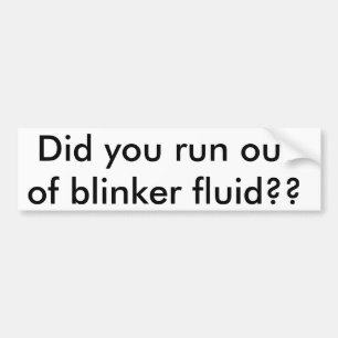Körde du ut ur blinkervätska?? bildekal