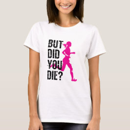Körde kvinnor, men dog du? t shirt