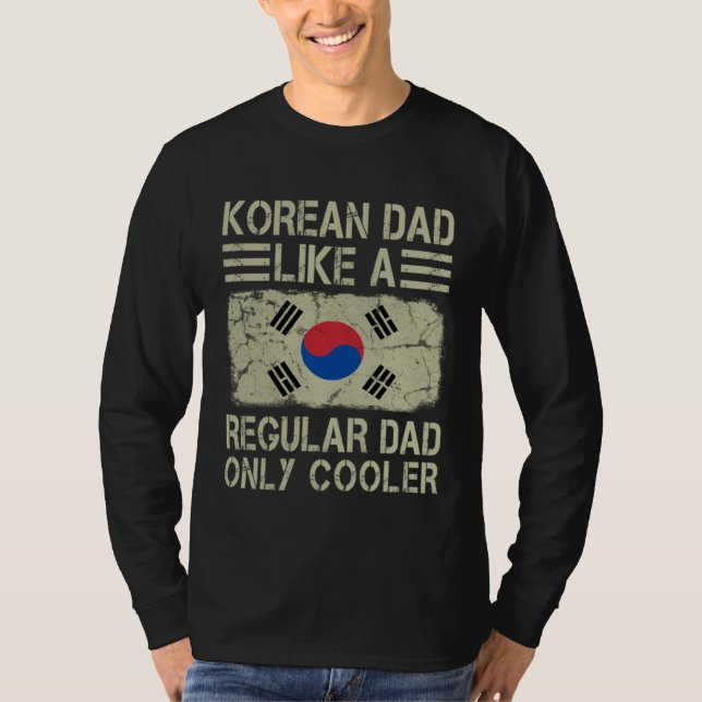 Korean Dad Like a Regular Dad Only Cooler  Dad T Shirt (Framsida)