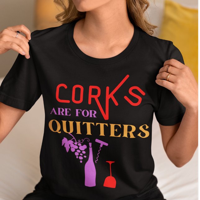 Kork är för citattecken-Funny Vin-citat T Shirt (Skapare uppladdad)