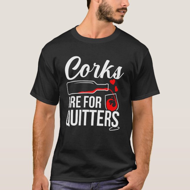 Kork är för Vin Drinker-grafik för citattecken T Shirt (Framsida)