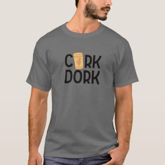 Kork Dork Funny Vin Pun Drinking Winery Tasting G T Shirt
