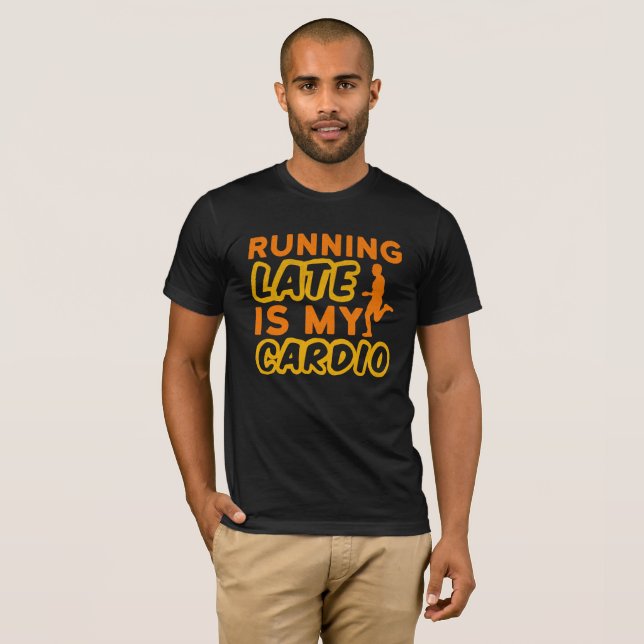 Körning för sent är Min Cardio-typografi T Shirt (Hel framsida)