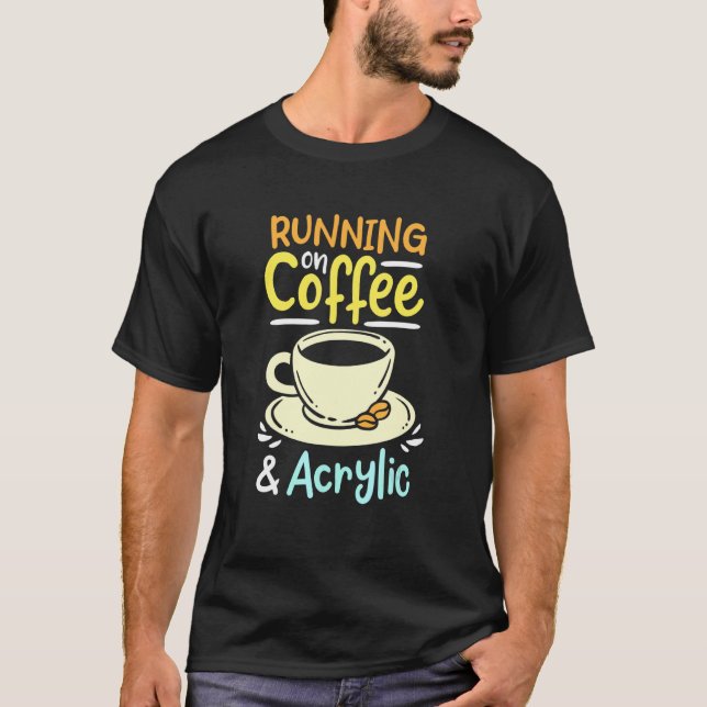 Körning på kaffe och akryl t shirt (Framsida)