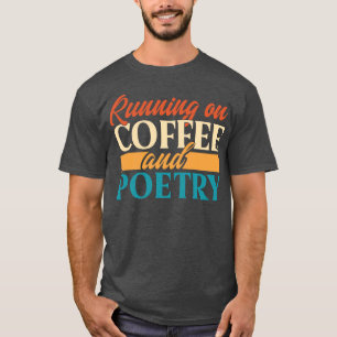 Körning på kaffe och poesi t shirt