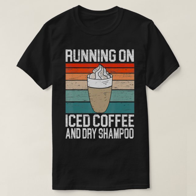 Körning på kaffe och torr Shampoo-koffein-ad T Shirt (Design framsida)