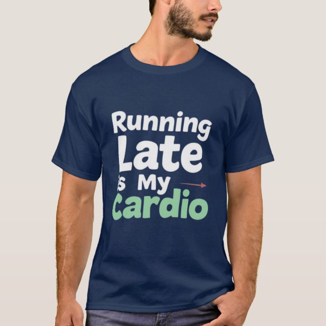 Körningen för sent är min Cardio Tee (Framsida)