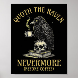 Korpen säger Aldrig Mer Innan Kaffe Roligt Citat Poster