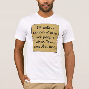 Korporationer är folk när Texas Excutes en T-shirt