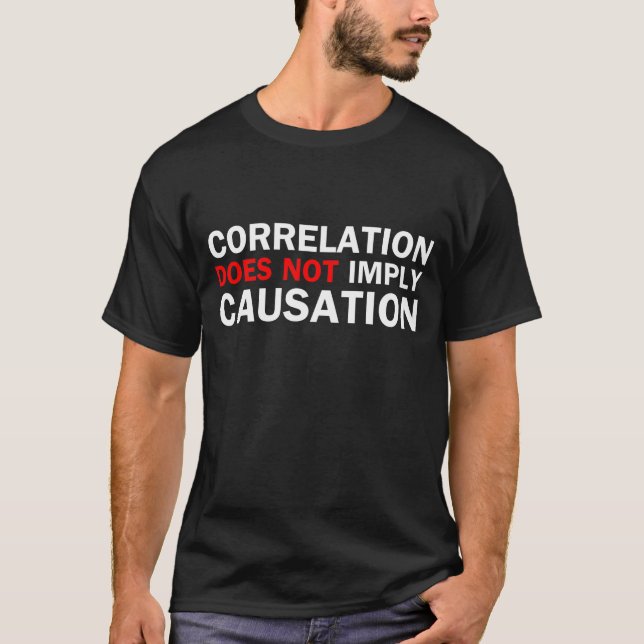 Korrelationen antyder inte Causation T-shirt (Framsida)
