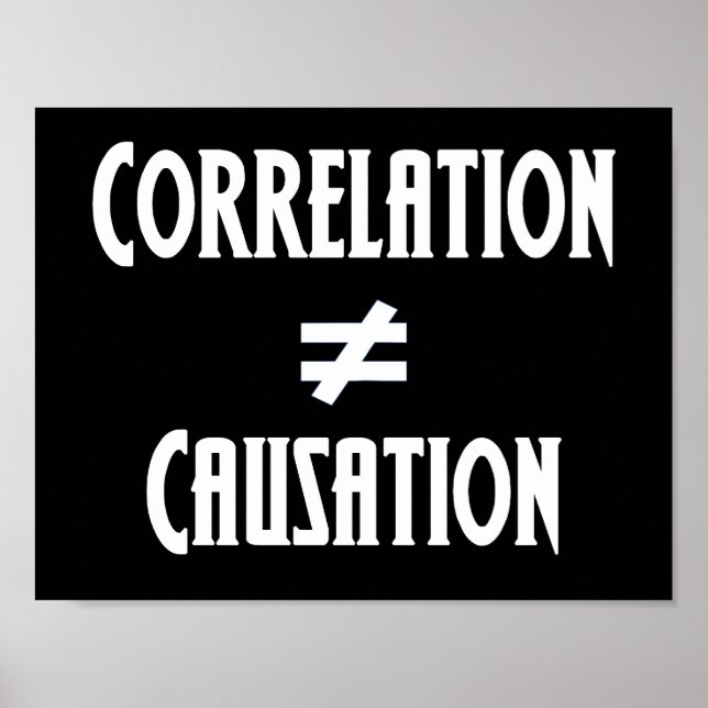 Korrellation är inte detsamma som orsakssamband Ve Poster (Framsidan)