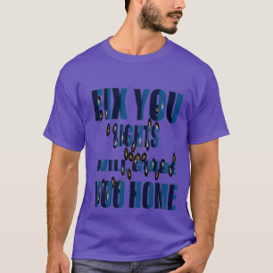 Korrigera att Ljus kommer att vägleda dig i hemmet T Shirt