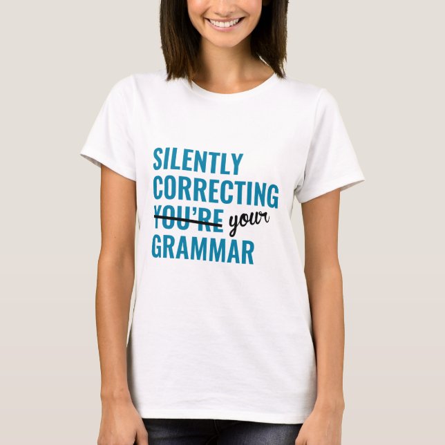Korrigera dig sakligt. Du är grammatiker T Shirt (Framsida)