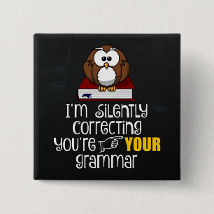 Korrigera tyst ditt Grammar Sarcastic Uggla Knapp