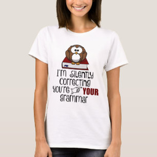 Korrigera tyst ditt Grammar Sarcastic Uggla Tee