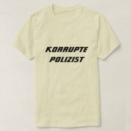Korrupt Policeman på tyska Tee