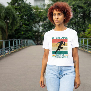 Körs: Om jag kollapsar, pausa min bevakning T Shirt