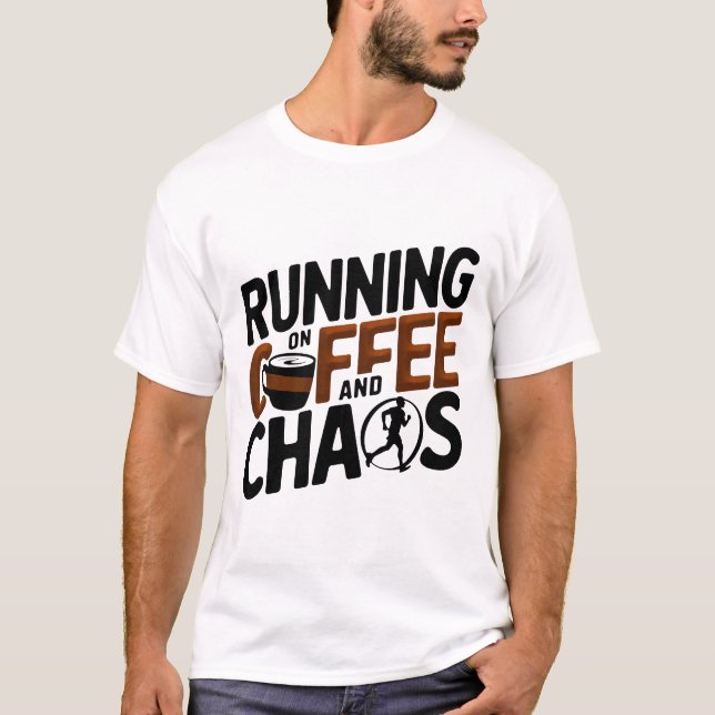 Körs på kaffe och Chaos T Shirt (Framsida)