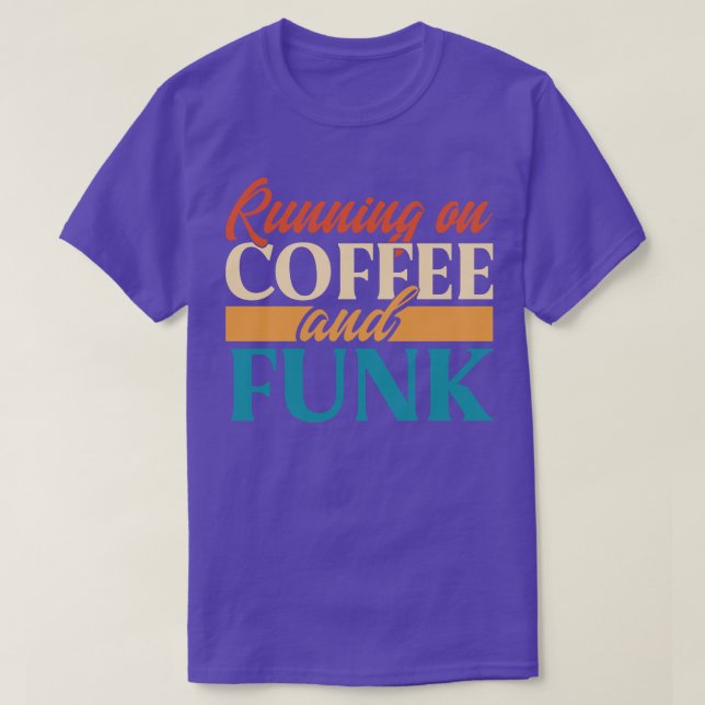 Körs på kaffe och Funk T Shirt (Design framsida)