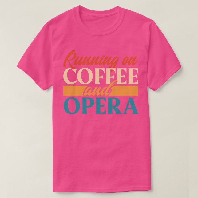 Körs på kaffe och opera t shirt (Design framsida)