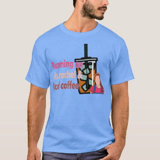 Körs på Ms Rachel och Iced Coffee 2 T Shirt