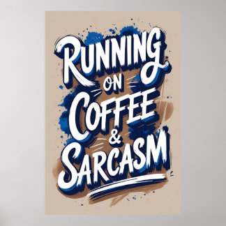Körs på Poster av kaffe- och Sarcasm-typografi