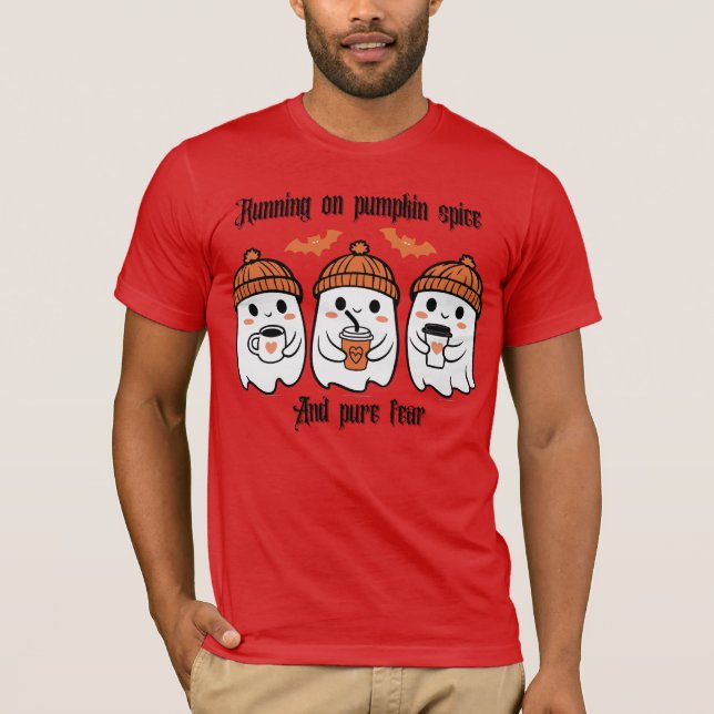 "Körs på Pumpkin Spice and Pure Fear" Halloween T Shirt (Framsida)