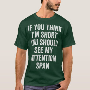 Kort Attention Span ADHD Awareness Funny T Shirt