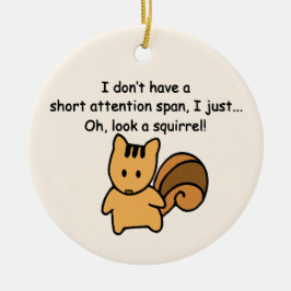 Kort Attention Span Squirrel Funny Julgransprydnad Keramik