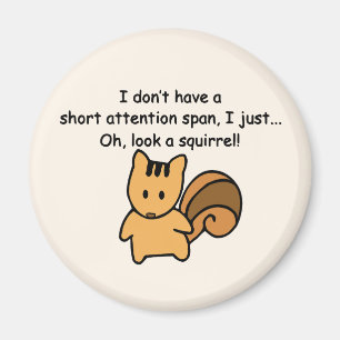 Kort Attention Span Squirrel Funny Magnet