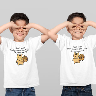 Kort Attention Span Squirrel Say T Shirt