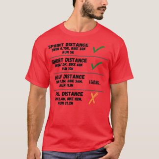 Kort avstånd att triahlon är klar Halveringstiden T Shirt