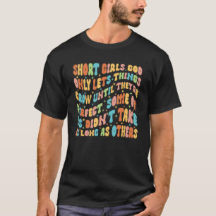Kort flickor Gud låter bara Sak växa tills de är T Shirt