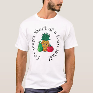 "Kort för två druvor av en fruktsallad!", T Shirt
