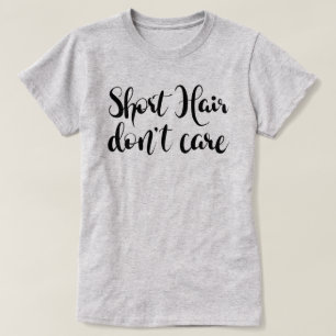 Kort Hair bryr sig inte om Sassy Women's T-Shirt