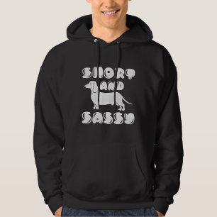 Kort och Sassy Funny Dachshund Owner Hoodie
