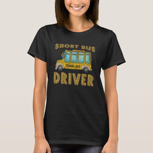 Kort School Buss Driver Passenger Student Public T T Shirt (Framsida)