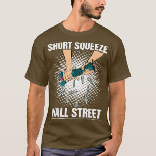 Kort Squeeze Wall street Funny Stock Broker T Shirt