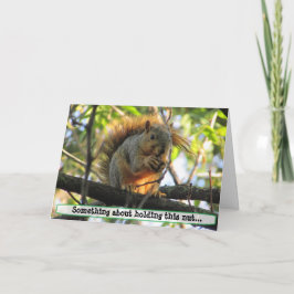Kortet Naughty Squirrel Holding Nöt Humor Kort
