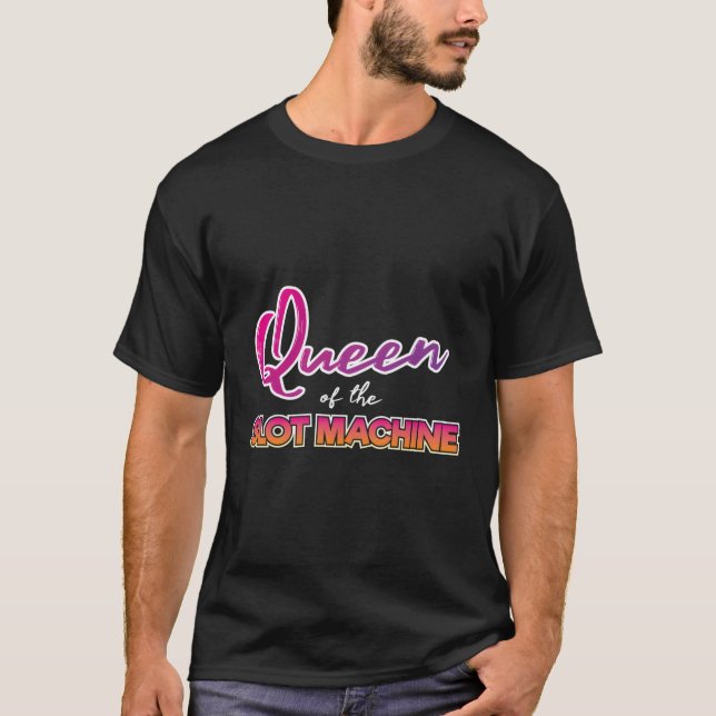 Kortplats Maskin Queen Funny som säger Quote Casin T Shirt (Framsida)