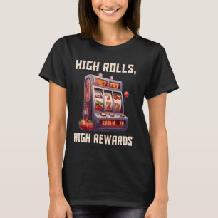 Kortplats Maskiner HIGH ROLLS HIGH REWART Jackpot T Shirt