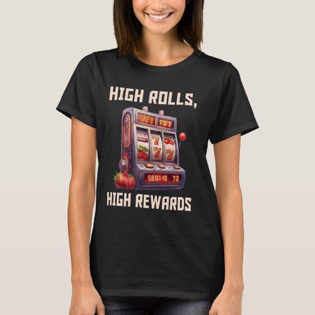 Kortplats Maskiner HIGH ROLLS HIGH REWART Jackpot  T Shirt (Framsida)