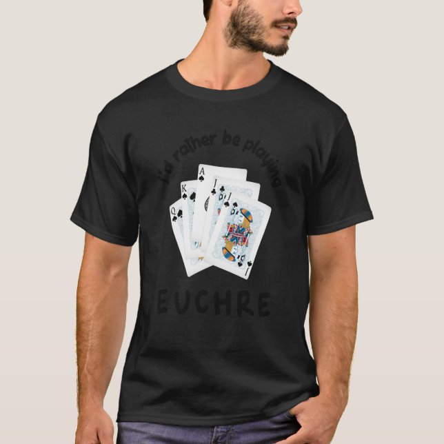 Kortspel jag hellre spelar Euchre T Shirt (Framsida)