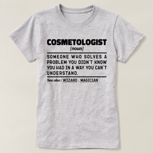 Kosmetolog Noun Cosmetic Aesthetician Worker T Shirt (Design framsida)