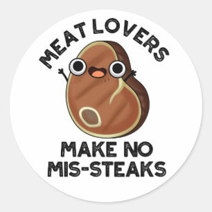 Kött Älskare gör inget Mis-steaks-underbart mat Pu Runt Klistermärke